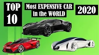 Top 10 Most Expensive Cars [2020 Checklist]