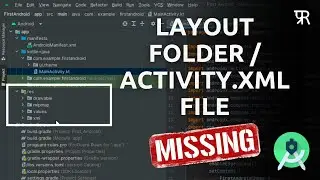 Missing Layout Folder activity_main.xml in Android Studio [2024]
