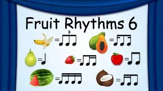 Fruit Rhythms #6 | Clap and Count Rhythms with Fruits | Green Bean's Music