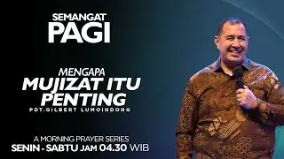 Semangat Pagi | Mengapa Mujizat Itu Penting | Sabtu, 15 Juni 2024