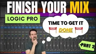 Logic Pro | How To FINISH Your Mix With Stock Plugins| It's Time To Get It DONE