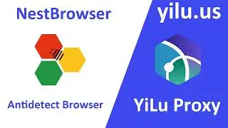 NestBrowser Antidetect Browser Integration with YiLu Proxy - yilu.us 