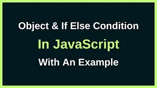 javascript object & if else condition with real project.
