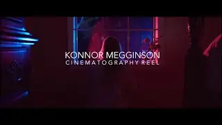 Konnor Megginson | Cinematography Reel