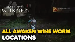 Black Myth Wukong - All Awaken Wine Worm Locations (Drink Upgrades)