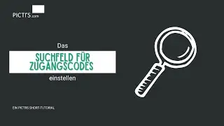 Suchfeld für Zugangscodes | Pictrs Short Tutorial
