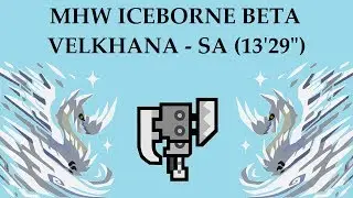 [MHW - Iceborne Beta] Velkana - Switch Axe (13'29