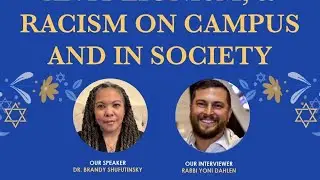 Antisemitism, Anti-Zionism, and Racism on Campus and in Society