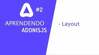 Criando um site com AdonisJS #2 - Layout