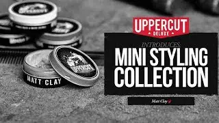 Uppercut Deluxe Mini Styling Collection - Matt Clay - Wright's Boat Yard