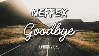 NEFFEX - Goodbye Unreleased Song lyrics