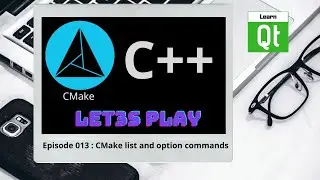 CMake-Episode 013: CMake list and option commands | CMake Starts Here