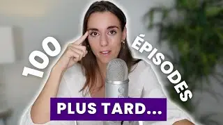 Mon Chemin d’Évolution 100 Épisodes Plus Tard