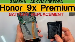 Honor 9x Premium - Battery Replacement Disassembly