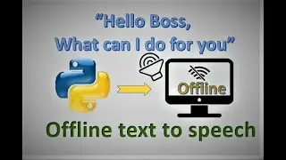 Make your computer talk ! || OFFLINE engine for text to speech || Virtual friend with python || 