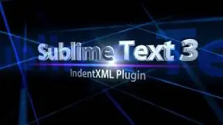 Sublime Text 3 -  IndentXML Plugin