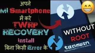 HOW INSTALL TWRP RECOVERY IN MI SMARTPHONE WITHOUT LOGO STUCK ERROR WITHOUT ROOT |REDMI 4| 2018