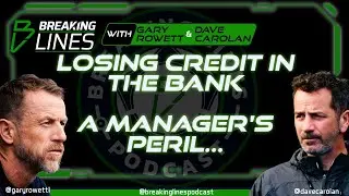 Credit In The Bank  - Can Managers Lose it all?
