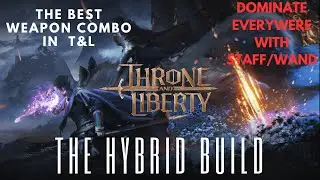 The No1 Hybrid Build that Dominates everything in Throne and Liberty Staff/Wand | Th3Ruthless