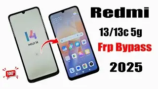 Xiaomi Redmi 13/13c 5g, Frp Bypass/New Trick 2025/ Redmi MIUI 14/15 (100% Working) 