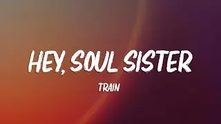 Train - Hey, Soul Sister (Lyrics)