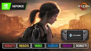 The Last of Us | 1050 Ti | 1650 S | 1660 | 2060 S | 3050 | 3060 Ti | R5 5600X (+ Steam Deck)
