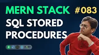 SQL Stored Procedures - MERN Stack Full Course Playlist - 083