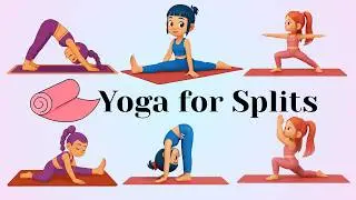 Yoga for Splits | Easy to Start for Kids