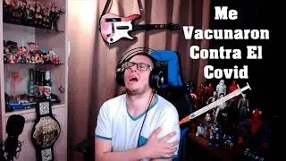 Me Vacunaron Contra el Covid