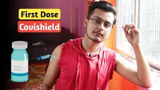 My Exprience 💉 | Covishield Vaccine Ke Side Effects India | First Dose Covid 19 Vaccine [Hindi]