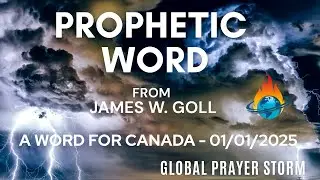 James Prays and Prophesies over the Canada 01/01/25