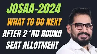 📌 What To Do Next ✍️ After 2'nd Round Seat Allotment 📣 JoSAA Counseling #josaa #jee #neet #jeemain