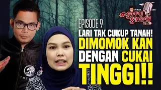 #SIFUSHOW EP09 | LARI TAK CUKUP TANAH SEBAB DIMOMOK KAN DENGAN CUKAI TINGGI!