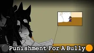 ⚫Punishment For A Bully🟠.Animation (Gacha club)
