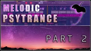 FL Studio - Melodic Psytrance Production Part 2