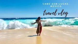 TRAVEL VLOG: Cabo San Lucas, Mexico 2019 | Lauren Peletier