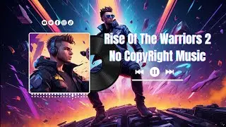 Rise Of The Warriors - Music Maker No CopyRight Sound