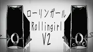 [FANMADE] wowaka -【ローリンガール | Rolling Girl】Mashup V2
