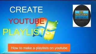 How to Create a Playlist On Youtube.Pc Solution.HS Rifat.