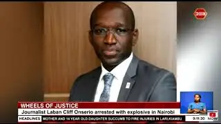 Journalist Laban Cliff Onserio to be detained for 3 days by DCI, anti-terrorism police unit