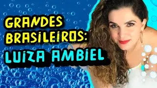 Grandes Brasileiros: Luiza Ambiel