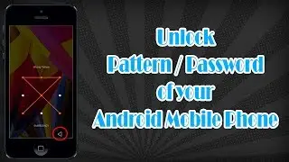 How to unlock pattern lock or password on android - The one and only way!