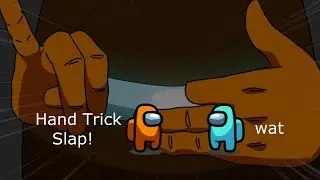 Among Us Orange's Revenge - 168 - Hand Trick Slap