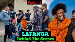 LAFANGA ||  लफंगा || The Comedy Kingdom Behind The Scene || Parth 2  || #adpvlog