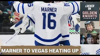 Marner to VGK heating up / Eichel's Battle 4 Vegas team announced / Must win SCF game for Oilers