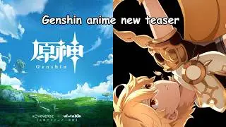 NEW GENSHIN IMPACT ANIME TEASER - ANNOUNCED BY UFOTABLE