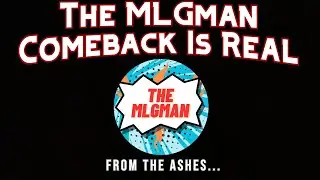 From the Ashes... | The MLGman Comeback Is Real