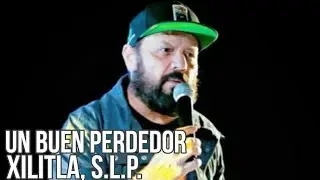 Un Buen Perdedor - Nicho Hinojosa en Xilitla