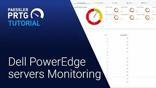 PRTG Tutorial - Monitor Dell PowerEdge servers with PRTG
