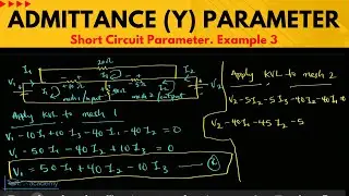 Solved Example on Y Admittance Parameters in Two Port Networks. Ex3. Short Circuit Parameter Example